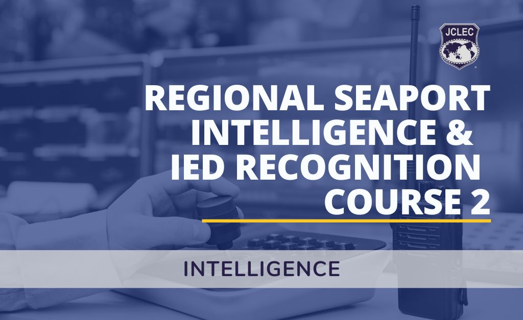 Regional Seaport Intelligence & IED Recognition Training 2